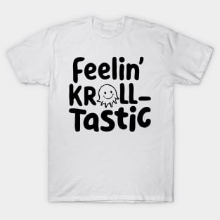 Feelin' Krill-tastic T-Shirt